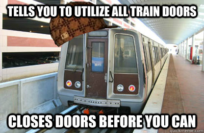 tells you to utilize all train doors closes doors before you - Scumbag WMATA