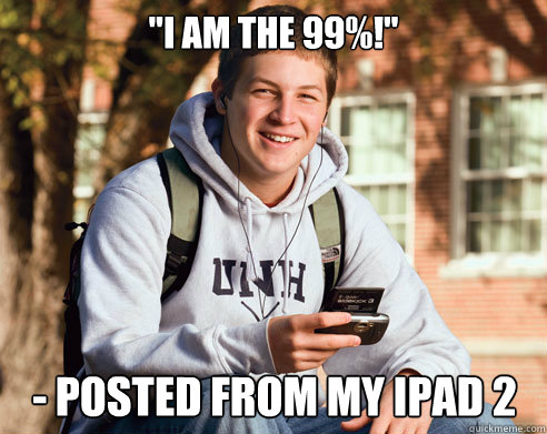 i am the 99 posted from my ipad 2 - College Freshman