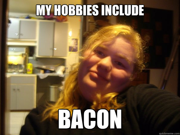 Girl Bacon