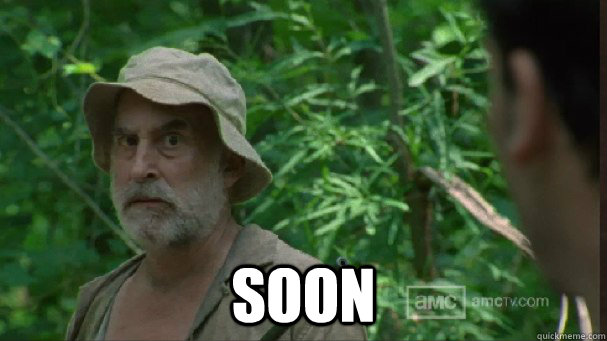 soon -