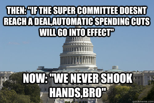 then if the super committee doesnt reach a dealautomatic - Scumbag Congress
