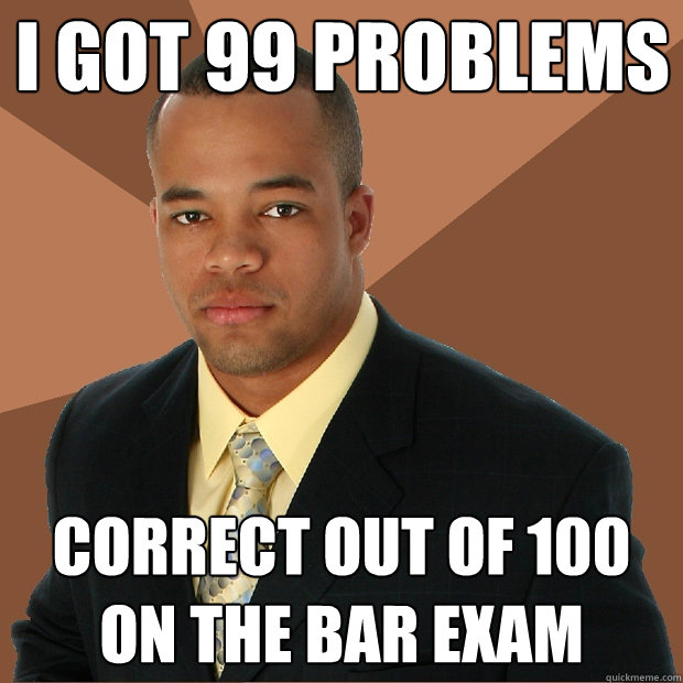 i got 99 problems correct out of 100 on the bar exam - Successful Black Man