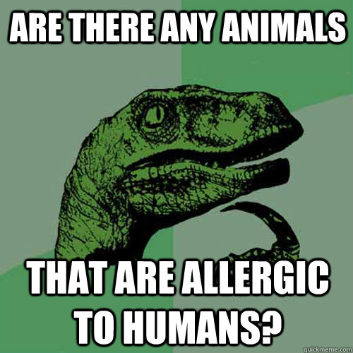 are there any animals that are allergic to humans - Philosoraptor