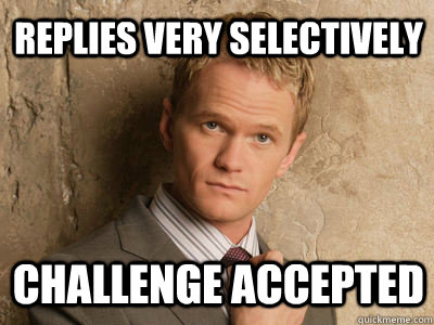 replies very selectively challenge accepted - Challenge Accepted