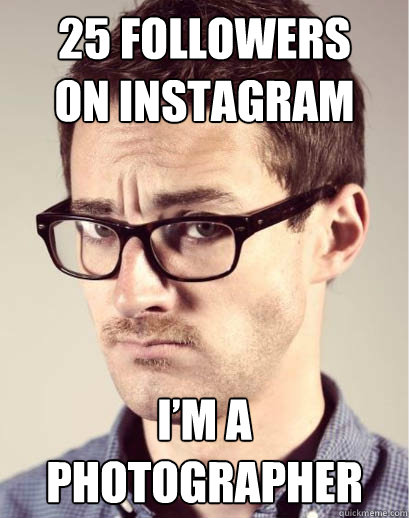 25 followers on instagram im a photographer - Junior Art Director