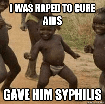 i was raped to cure aids gave him syphilis - Third World Success