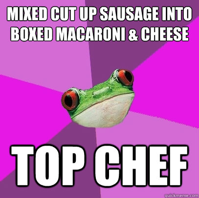mixed cut up sausage into boxed macaroni cheese top chef - Foul Bachelorette Frog