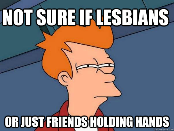 not sure if lesbians or just friends holding hands - Futurama Fry
