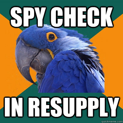 spy check in resupply  - Paranoid Parrot