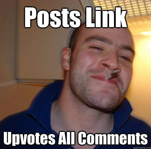 posts link upvotes all comments - Good Guy Greg