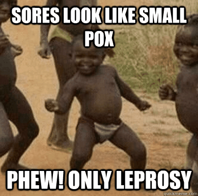 sores look like small pox phew only leprosy - Third World Success