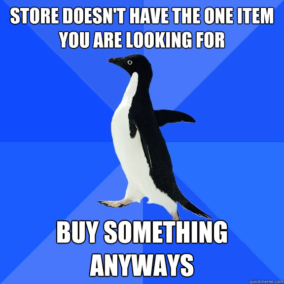 Don't want them to think I'm shoplifting