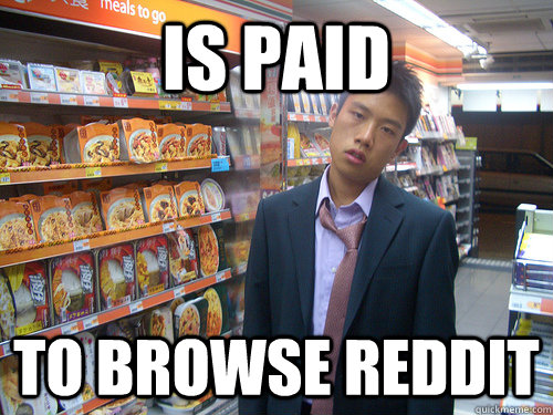 is paid to browse reddit - Disenchanted Young Professional
