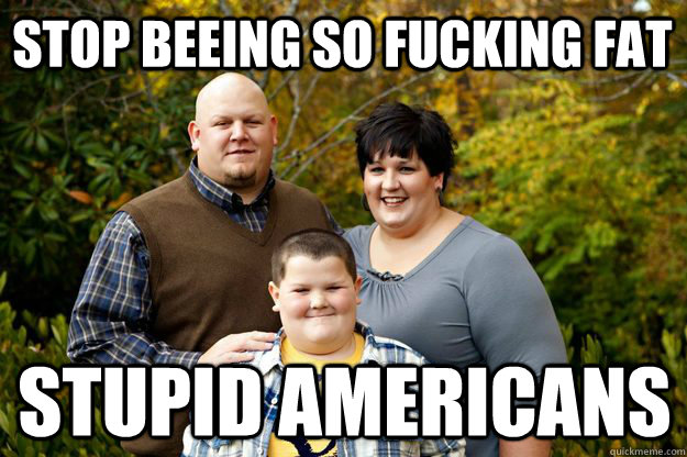 Stupid Fat American 5