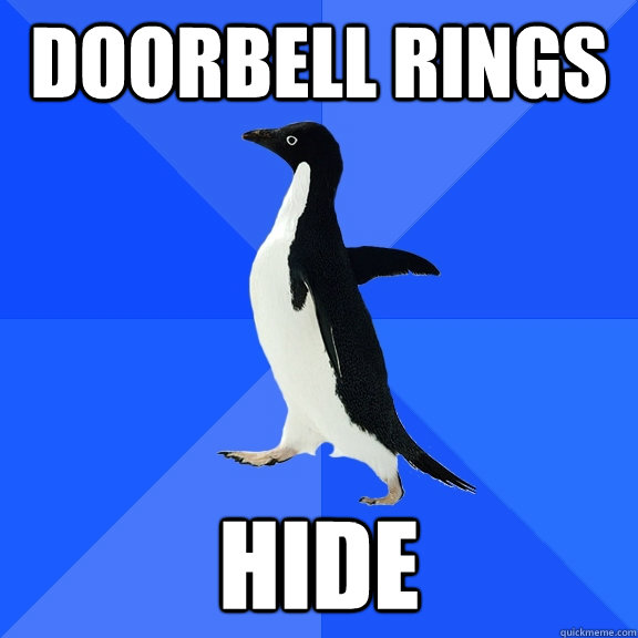 doorbell rings hide - Socially Awkward Penguin