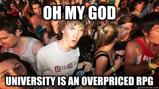 oh my god university is an overpriced rpg - Sudden Clarity Clarence