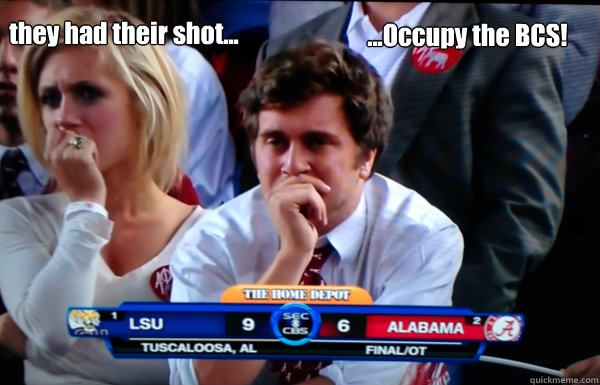 they had their shot occupy the bcs - Cry baby