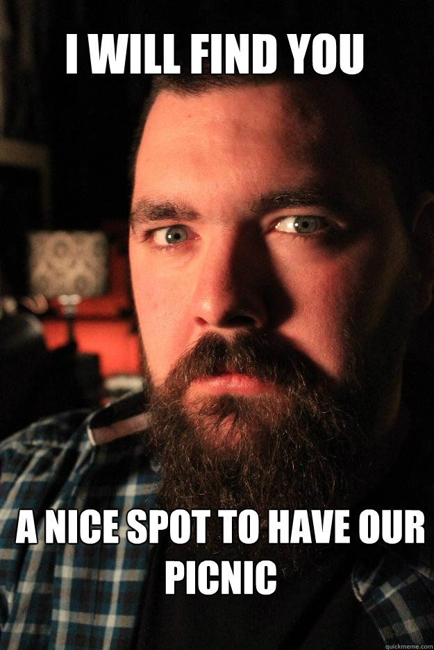 i will find you a nice spot to have our picnic - Dating Site Murderer