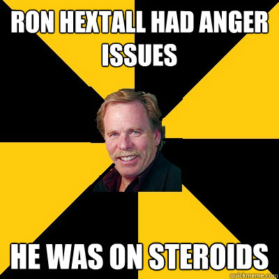 ron hextall had anger issues he was on steroids - John Steigerwald
