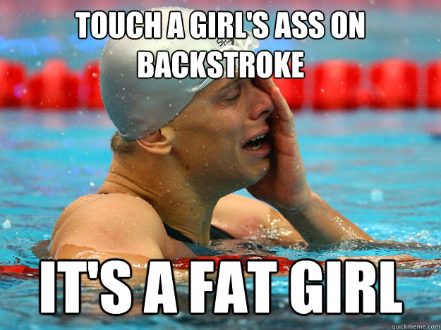 touch a girls ass on backstroke its a fat girl First World Swimmer 