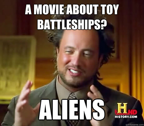 a movie about toy battleships aliens - Ancient Aliens