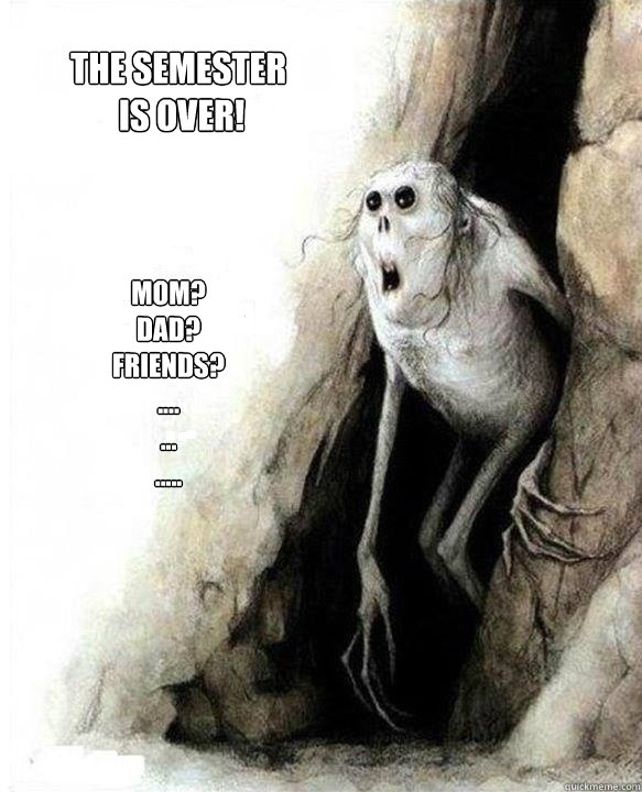 mom dad friends the semester is over - Mom Dad Friends