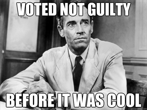 voted not guilty before it was cool - Hipster Juror
