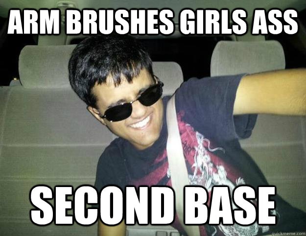 arm brushes girls ass second base Sex master Rishi Jha