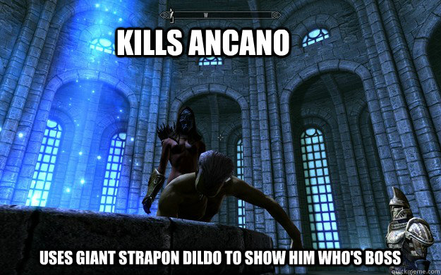 kills ancano uses giant strapon dildo to show him whos boss NAKEDSKYRIM