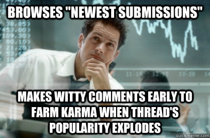 browses newest submissions makes witty comments early to f - Precise Planning Paul