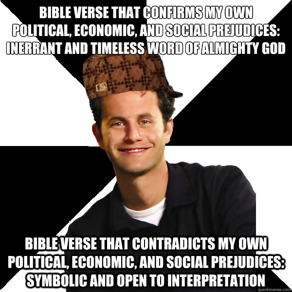bible verse that confirms my own political economic and s - Scumbag Christian