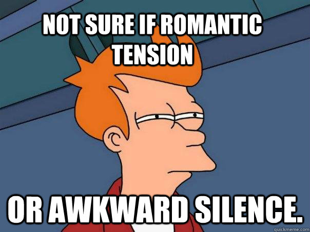 not sure if romantic tension or awkward silence - Futurama Fry