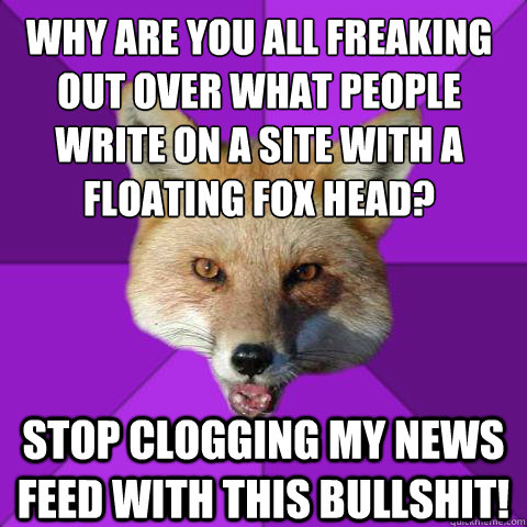 why are you all freaking out over what people write on a sit - Forensics Fox