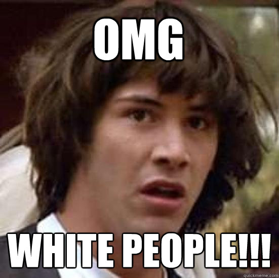 omg white people - conspiracy keanu