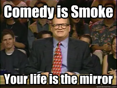 comedy is smoke your life is the mirror - Its time to play drew carey