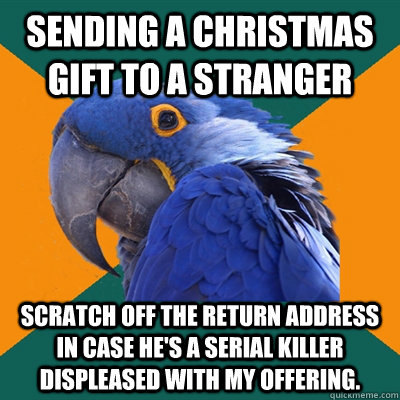 sending a christmas gift to a stranger scratch off the retur - Paranoid Parrot