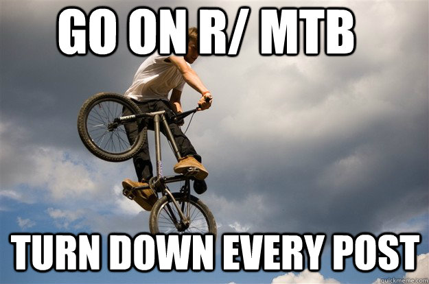 go on r mtb turn down every post -