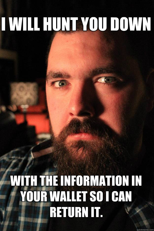 i will hunt you down with the information in your wallet so - Dating Site Murderer
