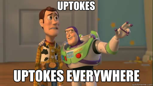 uptokes uptokes everywhere - Everywhere