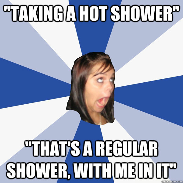 Annoying Facebook Girl by vivaloca taking a hot shower thats a regular Annoying Facebook Girl by vivaloca taking a hot shower thats a regular