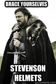 brace yourselves stevenson helmets - Brace Yourselves