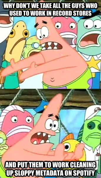 why dont we take all the guys who used to work in record st - Push it somewhere else Patrick