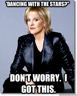 dancing with the stars dont worry i got this - Nancy grace
