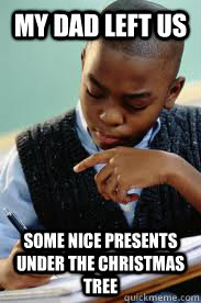 my dad left us some nice presents under the christmas tree - Succesful Black Mans son