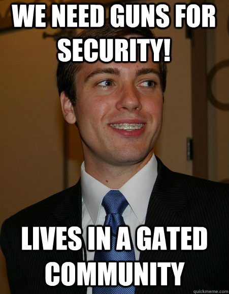 we need guns for security lives in a gated community - College Republican