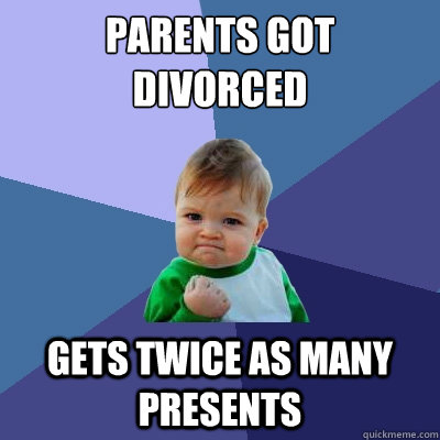 parents got divorced gets twice as many presents - Success Kid