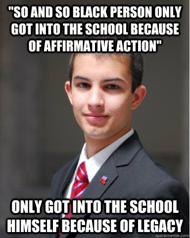 so and so black person only got into the school because of - College Conservative