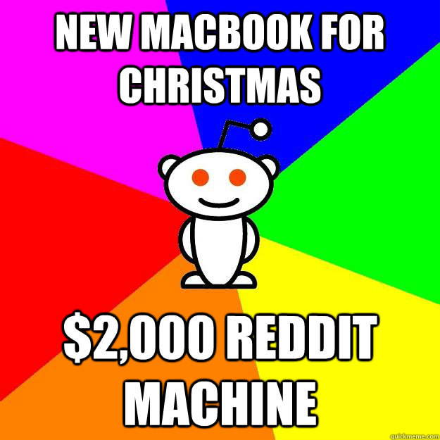 new macbook for christmas 2000 reddit machine - Reddit Alien