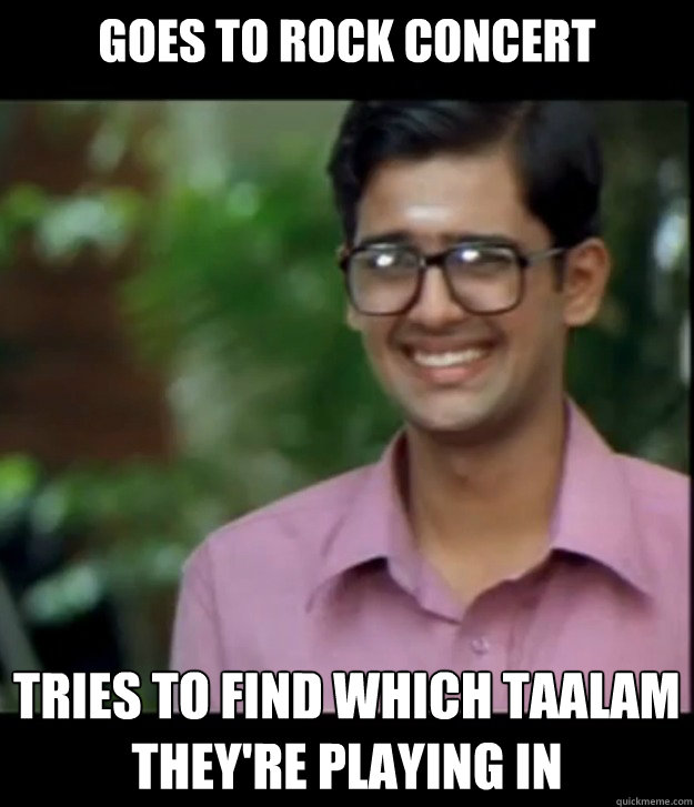 goes to rock concert tries to find which taalam theyre play - Smart Iyer boy