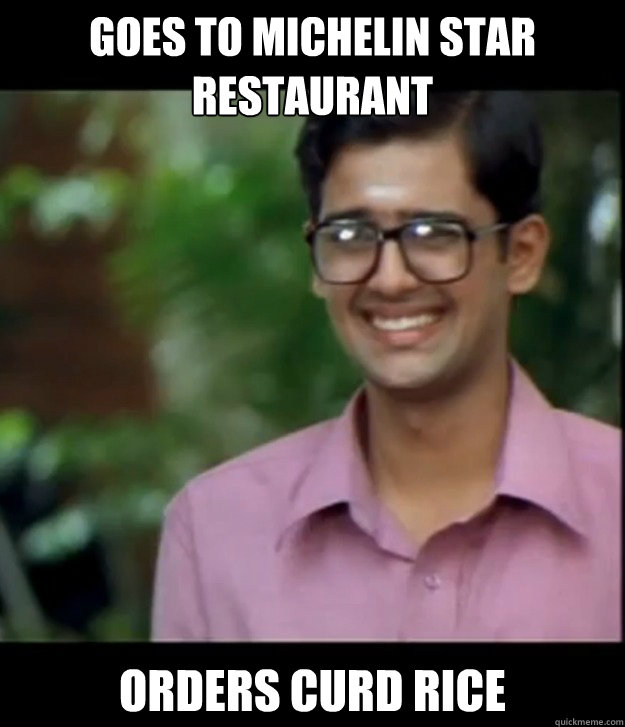 goes to michelin star restaurant orders curd rice - Smart Iyer boy